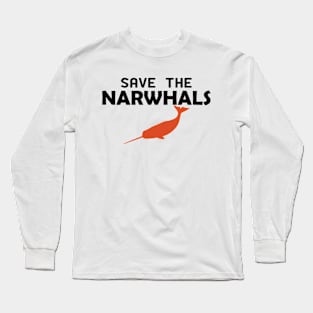 Narwhal - Save the narwhals Long Sleeve T-Shirt